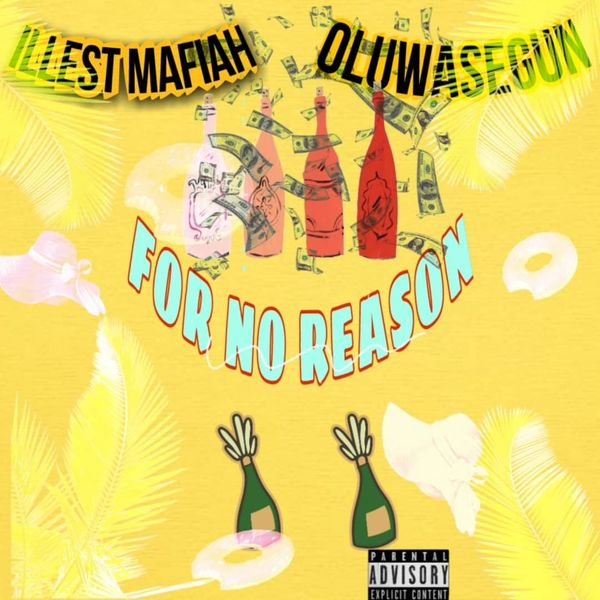 Illest Mafiah - For No Reason ft. Oluwasegunsound (Prod. Damn)