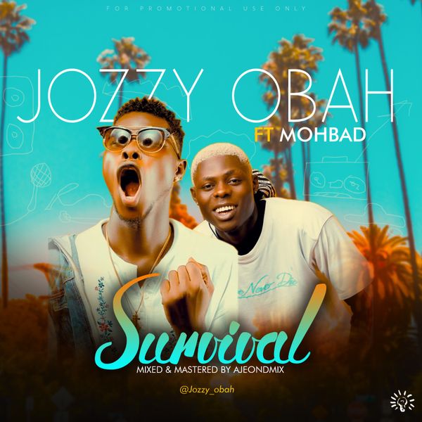 Jozzy Obah - Survival Ft. Mohbad