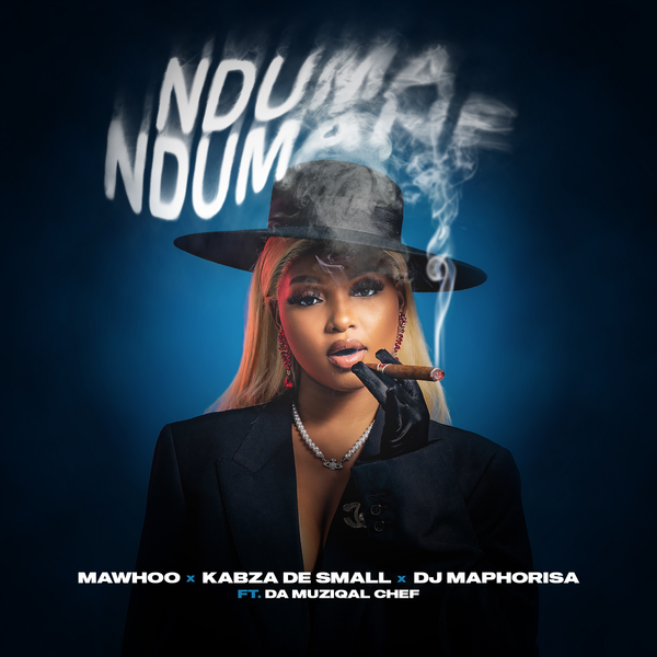 Mawhoo – Nduma Ndumane ft. Kabza De Small, DJ Maphorisa & Da Muziqal Chef