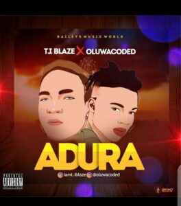 Ti Blaze - Adura Ft. Oluwacoded