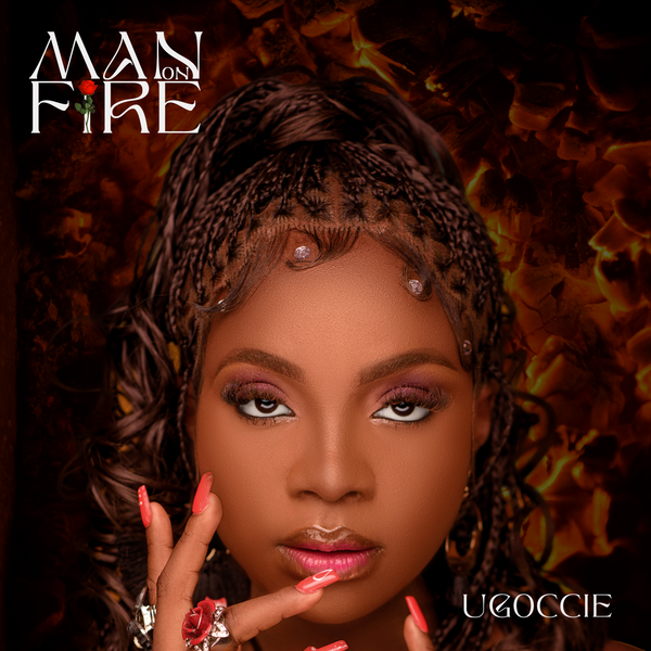Ugoccie – Man On Fire