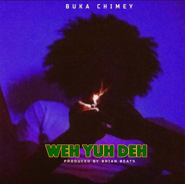 Buka Chimey – Weh Yuh Deh