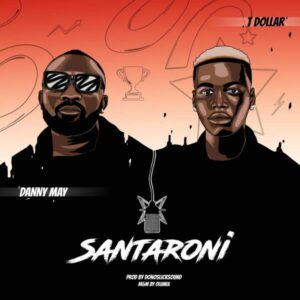 Danny May - Santaroni ft. T Dollar