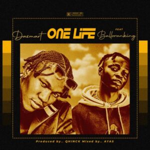 Dasmart - One Life ft. Balloranking