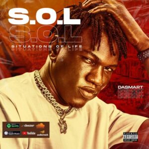 Dasmart - S.O.L (Situation Of Life) (Prod. Prod. By Festbeatz)