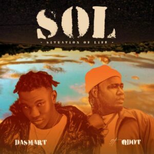 Dasmart - S.O.L (Situation Of Life) [Remix] ft. Qdot (Prod. Festbeatz)