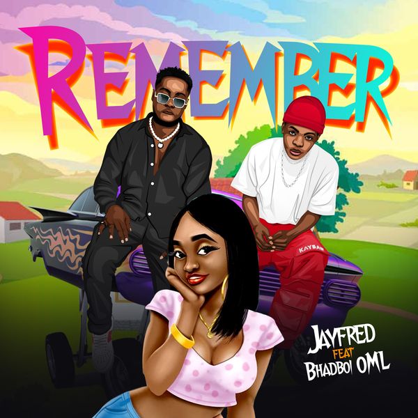 Jayfred – Remember ft. Bhadboi OML