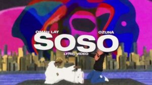 [Lyric Video] Omah Lay ft. Ozuna - Soso (Remix)