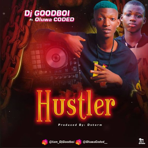 Oluwacoded – Hustler ft. DJ Goodboi