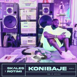 Skales - Konibaje (Remix) ft. Rotimi