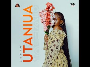 Zuchu - Utaniua