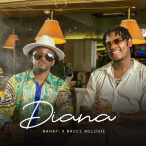 Bahati ft. Bruce Melody - DIANA