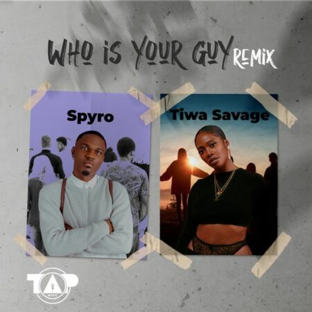 Spyro - Who Is Your Guy? (Remix) ft. Tiwa Savage