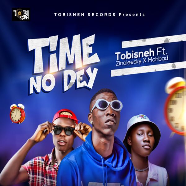 TOBISNEH – Time No Dey ft. Mohbad & Zinoleesky