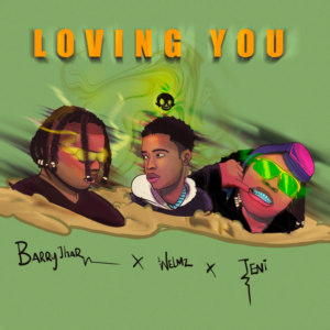 Barry Jhay - Loving You Ft. Teni & Welmz