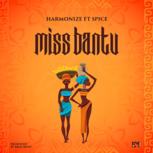 Harmonize - Miss Bantu ft. Spice