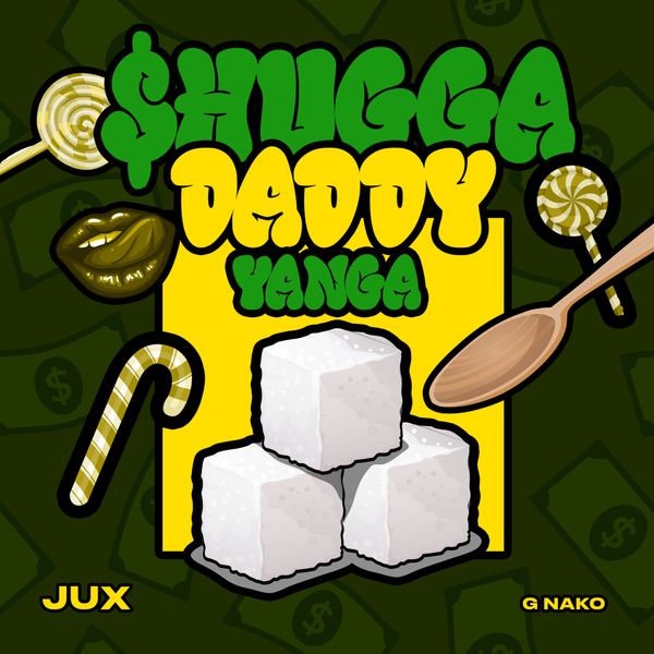 Jux - Shugga Daddy Yanga ft. G Nako
