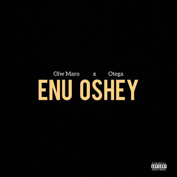 Olw Maro - Enu Oshe ft. Otega