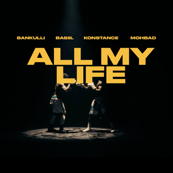 Bankulli - All My Life ft. Basiil, Konstance & Mohbad