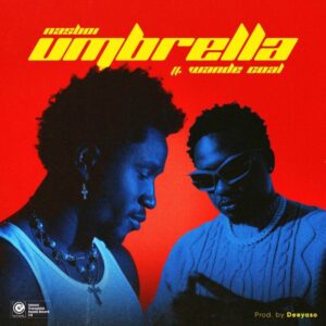 Nasboi ft. Wande Coal - Umbrella