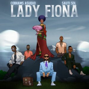 Cobhams Asuquo ft. Sauti Sol - Lady Fiona