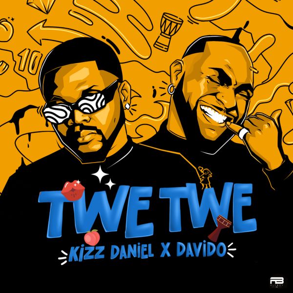 Kizz Daniel ft. Davido - Twe Twe (Remix)