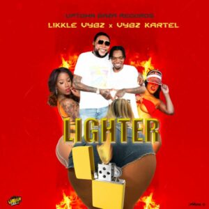 Likkle Vybz ft. Vybz Kartel - Lighter