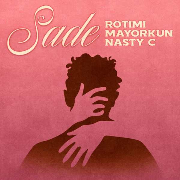 Rotimi ft. Mayorkun & Nasty C - Sade