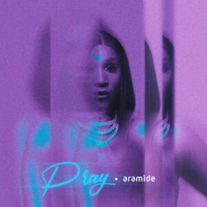 Aramide - Pray