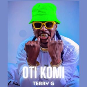 Terry G - Oti Komi