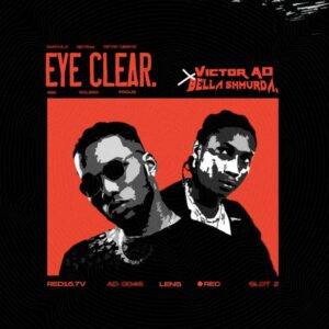 Victor AD ft. Bella Shmurda - Eye Clear