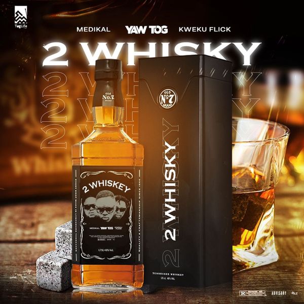 Yaw Tog - 2 Whiskey ft. Medikal & Kweku Flick