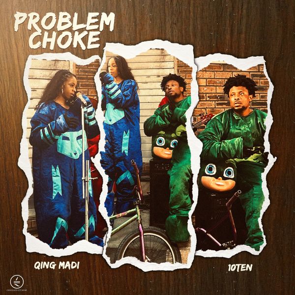 10TEN ft. Qing Madi - Problem Choke