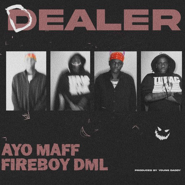 Ayo Maff ft. Fireboy DML - Dealer