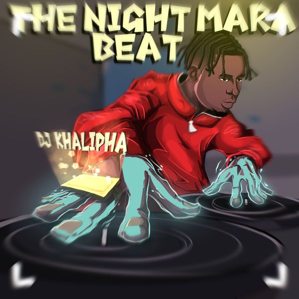DJ Khalipha - The Night Mara Beat