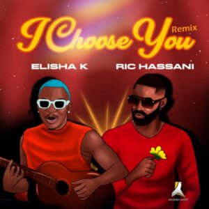 Elisha K & Ric Hassani - I Choose You