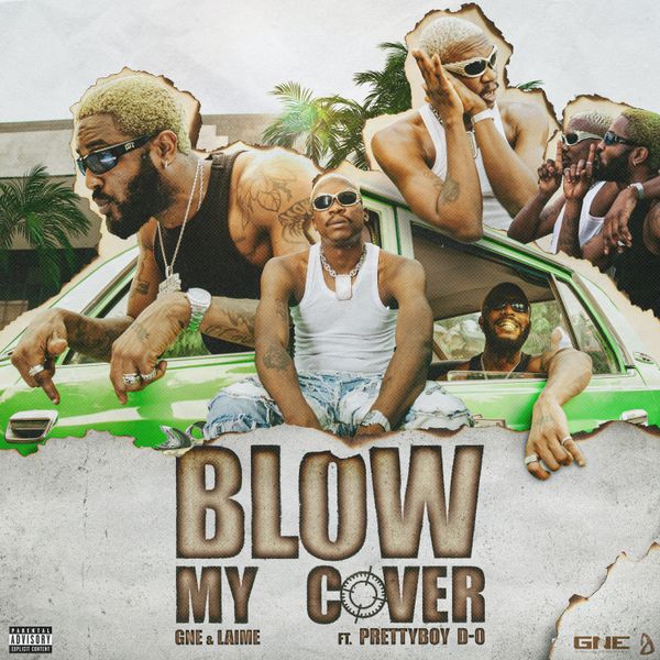 Global Neil ENT ft. Laime & Prettyboy D-O - Blow My Cover