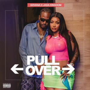 Govana ft. Jada Kingdom - Pull Over