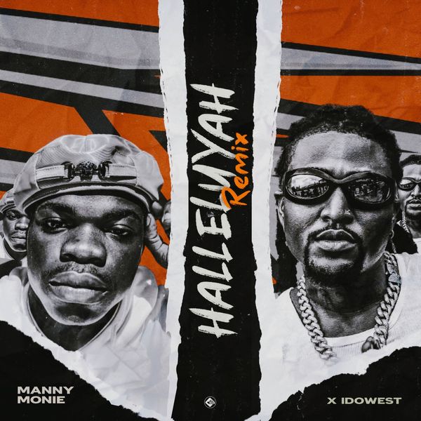 Manny Monie ft. Idowest - Halleluyah (Remix)
