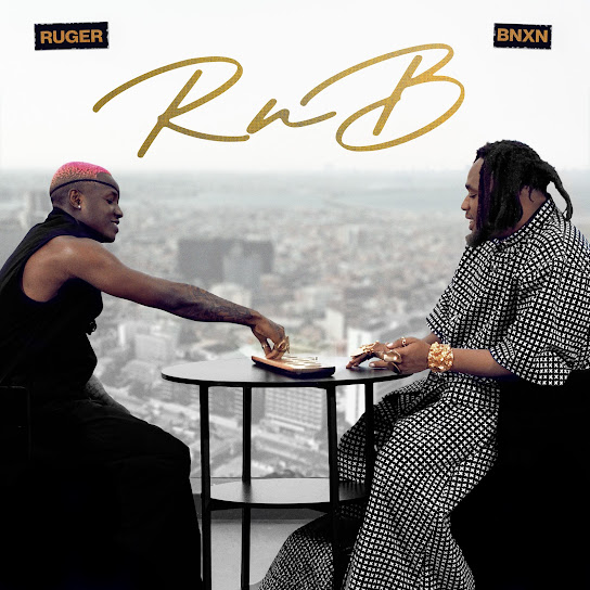 Ruger & BNXN (Buju) - RnB EP