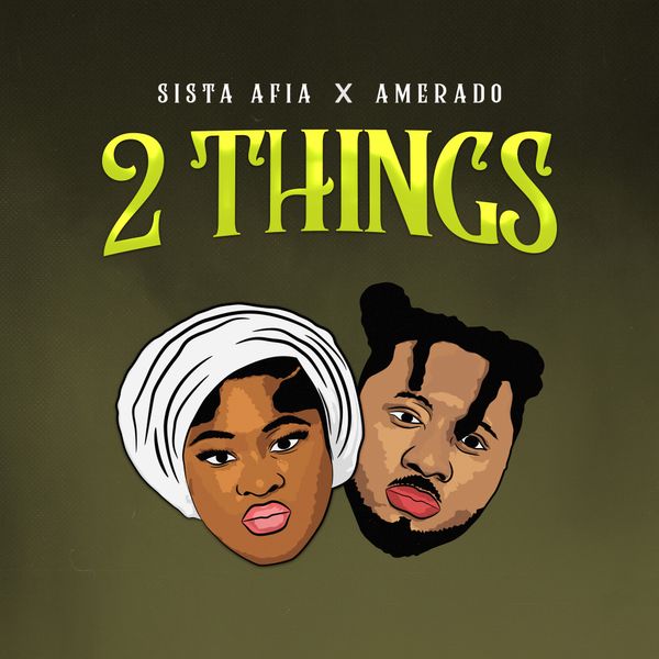 Sista Afia ft. Amerado - 2 Things