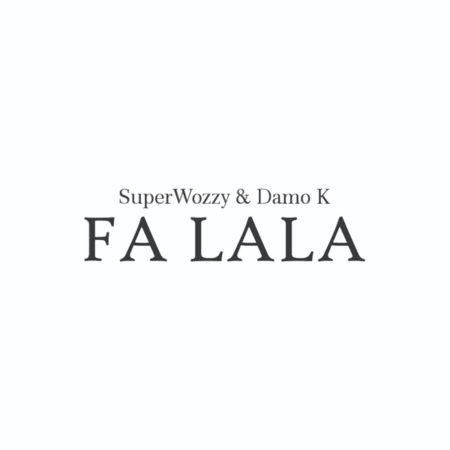 Superwozzy ft. Damo K - Fa Lala