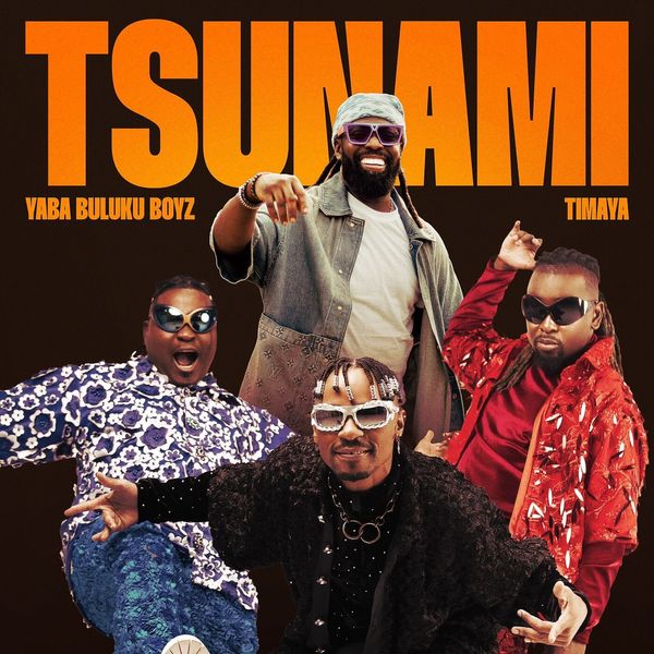 Yaba Buluku Boyz ft. Timaya - Tsunami