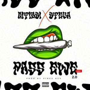 CitiBoi ft. Otega - Pass Ewe (Away) 2.0