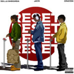 JayO ft. Crayon & Bella Shmurda – Reset