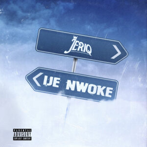 Jeriq - Ije Nwoke