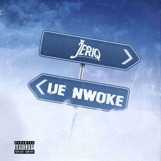 Jeriq - Ije Nwoke