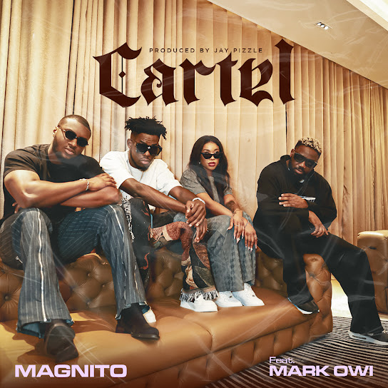 Magnito - Cartel ft. Mark Owi