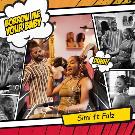 Simi ft. Falz - Borrow Me Your Baby