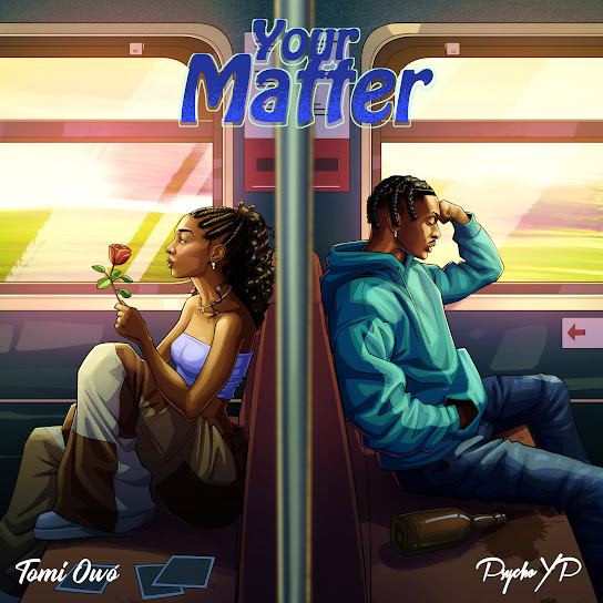 Tomi Owó ft. PsychoYP - Your Matter